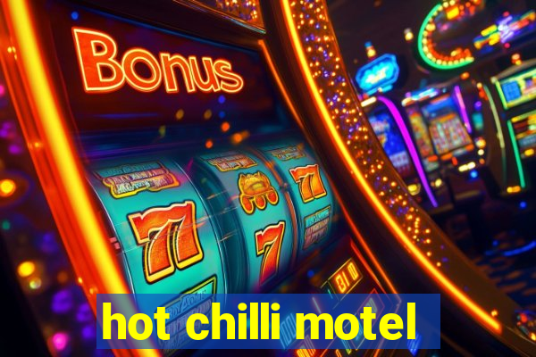 hot chilli motel